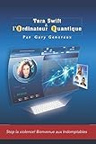 Tara SWIFT et l'ordinateur quantique (French Edition) by Gary GENEREUX