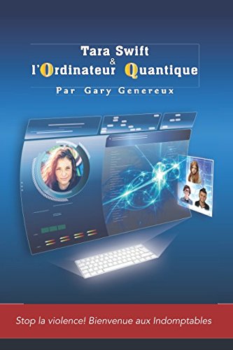 Tara SWIFT et l'ordinateur quantique (French Edition) by Gary GENEREUX