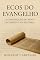 Livro Ecos do Evangelho: a construção do Novo Testamento na história