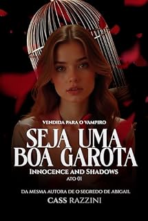 Livro Seja uma boa garota (ATO 1): Vendida para o vampiro (Innocence and Shadows)