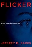 Flicker: Your Brain on Movies