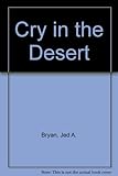 Front cover for the book Cry in the Desert by Jed A. Bryan