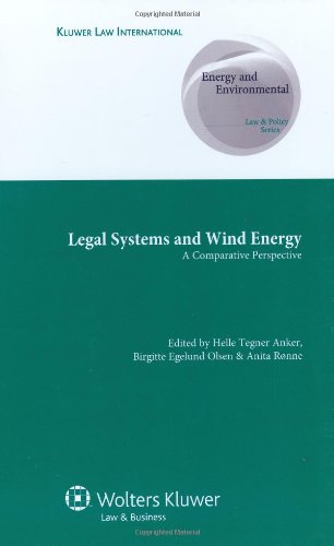 Legal Systems and Wind Energy: A Comparative Perspective (Energy and Environmental Law & Policy Ser…