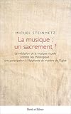 La musique : un sacrement ? : La mÃ©diation de la musique rituelle comme lieu thÃ©ologique : une by 