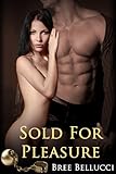Sold For Pleasure (Masters of Bondage and Depravity Vol. 1)
