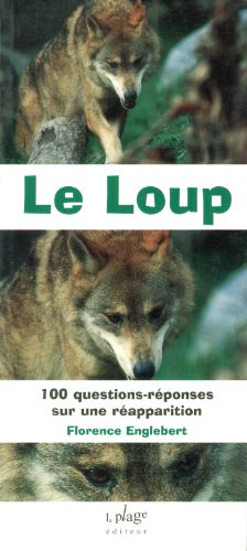 Le Loup: 100 Questions Réponses Sur Une Réapparition by (Paperback)