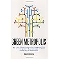 Green Metropolis: Why Living Smaller, Living Closer, and Driving Less are the Keys to Sustainability