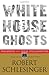 White House Ghosts: Presidents and Their Speechwriters