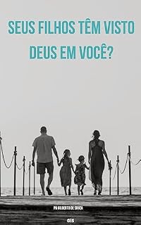 Livro SEUS FILHOS TEM VISTO DEUS EM VOCÊ ?