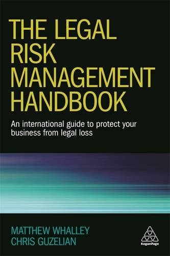 Download The Legal Risk Management Handbook: An International Guide to Protect Your Business from Legal Loss Download The Legal Risk Management Handbook: An International Guide to Protect Your Business from Legal Loss