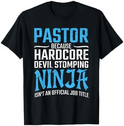 Amazon.com: Pastor Hardcore Devil Stomping Ninja Job Title T-Shirt