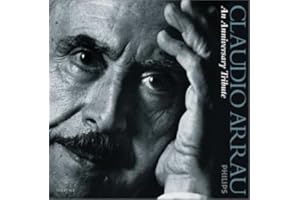 Claudio Arrau: An Anniversary Tribute Audio Ludwig van Beethoven; Johannes Brahms; Fre?de?ric Chopin; Wolfgang Amadeus Mozart; Franz Liszt; Johann Sebastian Bach; Claude Debussy and Claudio Arrau