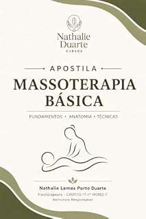Livro Massoterapia Básica - Técnicas de Massagem: Conheça as principais técnicas de massagem para iniciar seus estudos com segurança (Nathalie Duarte Cursos)