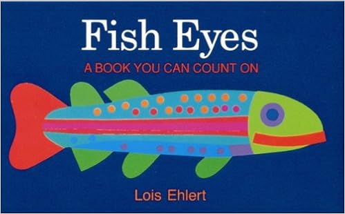 Amazon Com Fish Eyes A Book You Can Count On Ehlert Lois Books
