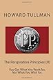 The Perspiration Principles (III): You Get What You Work for, Not What You Wish for.