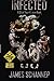 Infected (Click Your Poison) (Volume 1) by James Schannep