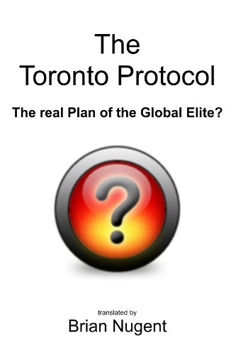 The Toronto Protocol: the real Plan of the Global Elite?