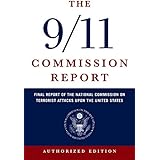 The 9/11 Commission Report: Final Report of the National Commission on Terrorist Attacks Upon the United States