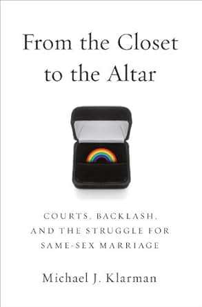 From The Closet To The Altar Courts Backlash And The Struggle For Same Sex Marriage Kindle