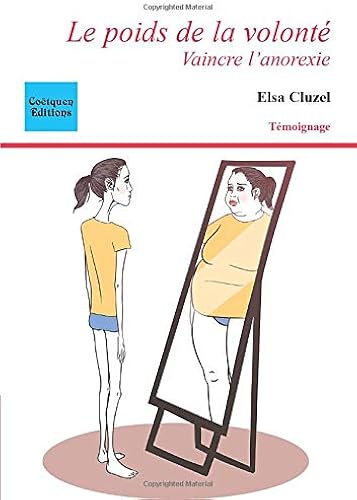 Download Le poids de la volonté: Vaincre l'anorexie PDF