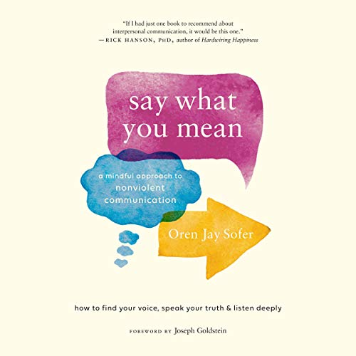 B.e.s.t Say What You Mean: A Mindful Approach to Nonviolent Communication Z.I.P