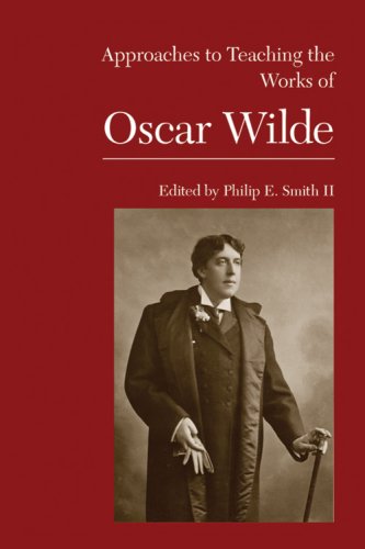 Approaches to Teaching the Works of Oscar Wilde (Approaches to Teaching World Literature) by 
