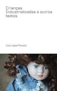 Livro Crianças Industrializadas e Outros Textos