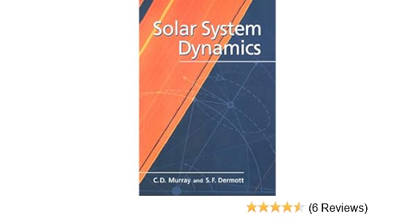 Solar System Dynamics Carl Murray 9780521575973 Amazon