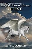 Winged Horse of Heaven: Quest (The Raneous Chronicles) by R. S. McDonald, David Munoz