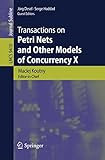 Transactions on Petri Nets and Other Models of Concurrency X (Lecture Notes in Computer Science)