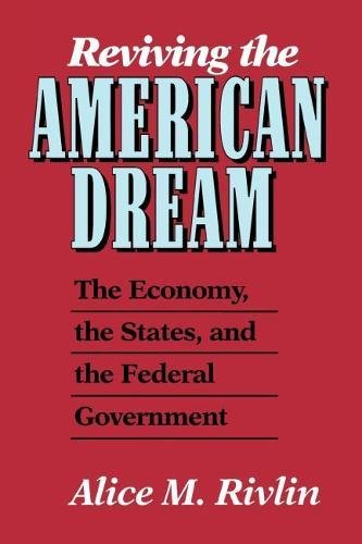 Reviving the American Dream: The Economy, the States, and...