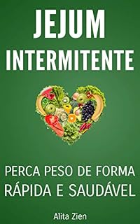 Livro Jejum Intermitente: Perca peso de forma rápida e saudável