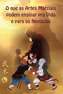 Livro O Que As Artes Marciais Podem Ensinar Para Vida E Negócios