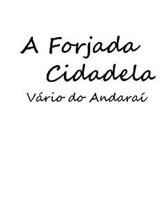 Livro A FORJADA CIDADELA: RIO DE JANEIRO, 450 ANOS DE SÍTIO