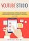 Livro Youtube Studio: Como gerenciar, otimizar e fazer crescer o seu canal usando o estúdio do Youtube