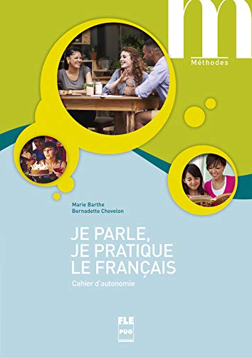 Je parle, je pratique le français : Cahier d'autonomie by Chovelon Bernadette