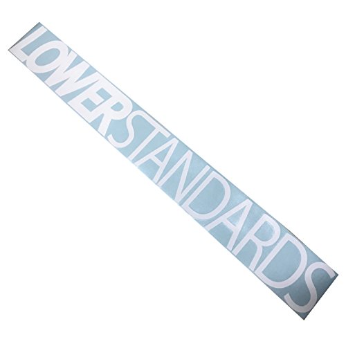 Lower Standards Slim/Bold Windshield Banner Decal/Sticker 4"x32" Buy
