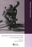 Same-Sex Cultures and Sexualities: An Anthropological Reader, , 0631233008