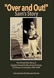 ''Over and Out!'': The Private War Diary of Captain Samuel Cutler, Army Air Corps, 1942-1944: The Pr by 