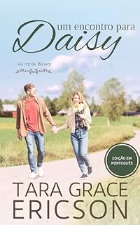 Livro Um encontro para Daisy: Um romance cristão contemporâneo (As irmãs Bloom Livro 2)