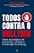Livro TODOS CONTRA O BULLYING: ações estratégicas de prevenção, combate e erradicação do Bullying