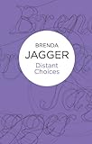 Front cover for the book Distant Choices by Brenda Jagger