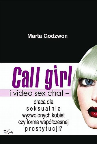 Call girl i video seks chat - praca dla wyzwolonych seksualnie kobiet czy forma wspolczesnej prostyt