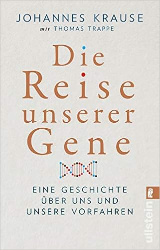 Amazon Die Reise Unserer Gene Eine Geschichte Ueber Uns Und Unsere Vorfahren Krause Johannes Trappe Thomas Archaeology