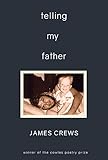 Telling My Father (Cowles Poetry Prize Winner) by 