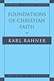 Foundations of Christian Faith: An Introduction to the Idea of Christianity