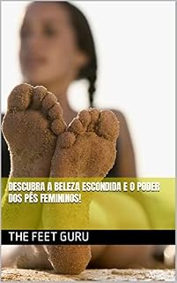Livro Descubra a beleza escondida e o poder dos pés femininos!