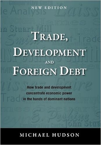 Trade, Development and Foreign Debt, by Michael Hudson Trade, Development and Foreign Debt, by Michael Hudson