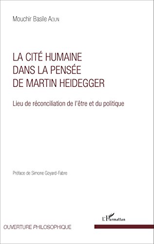 La  cité humaine dans la pensée de Martin Heidegger