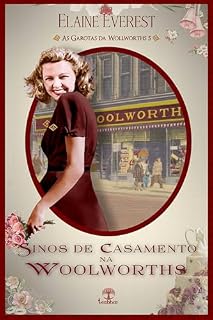 Livro Sinos de Casamento na Woolworths (As Garotas da Woolworths Livro 5)